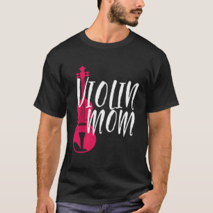 Violin Mom Mother Of Violinist Violin Player Orche T-Shirt