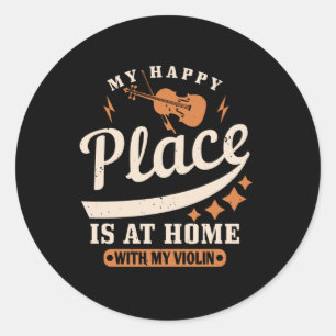 Violin - My Happy Place Is At Home Classic Round Sticker