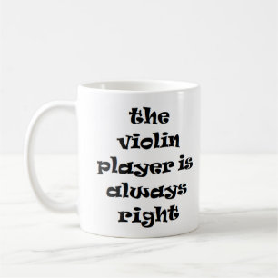 violin player always right coffee mug