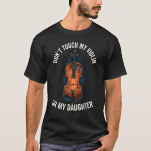 Violin Player Violinist Classical Music Dad Father T-Shirt