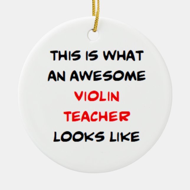 violin teacher, awesome ceramic ornament (Front)