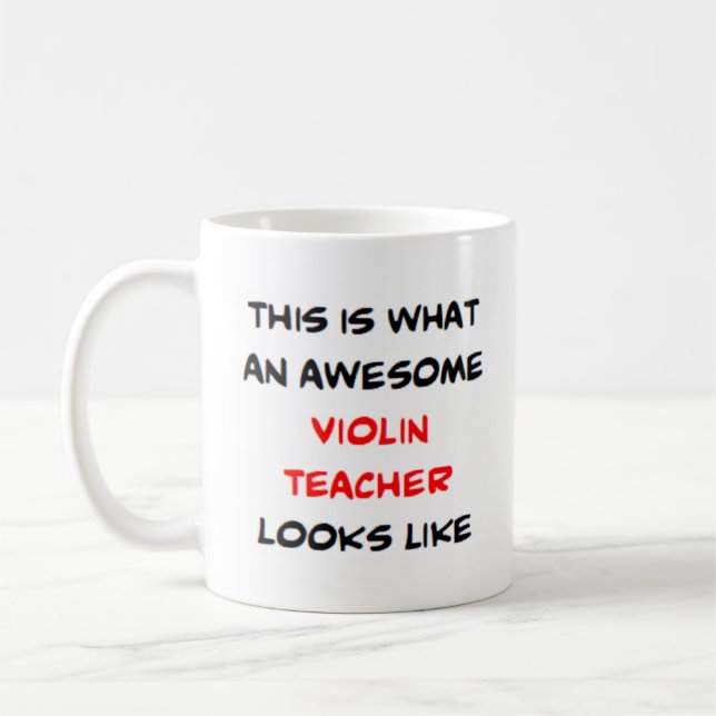 violin teacher, awesome coffee mug (Left)