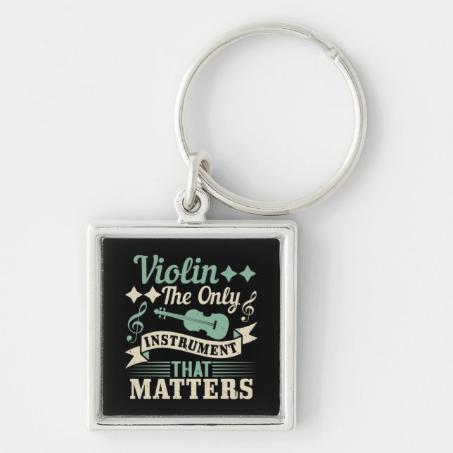Violin The Only Instrument that Matters Keychain (Front)
