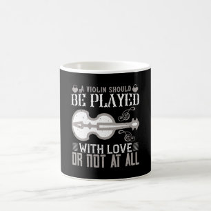Violin - Violin Must Be Played With Love Coffee Mug