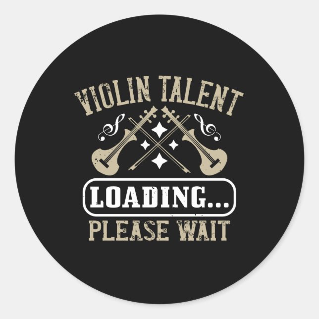 Violin - Violin Talent Loading Classic Round Sticker (Front)