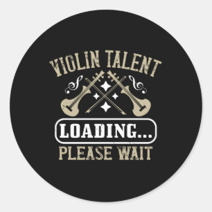 Violin - Violin Talent Loading Classic Round Sticker