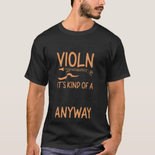 Violin Violinist It's Ok If You Don't Like Playing T-Shirt