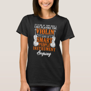Violin Violinist Vintage It's Ok If You Don't Like T-Shirt