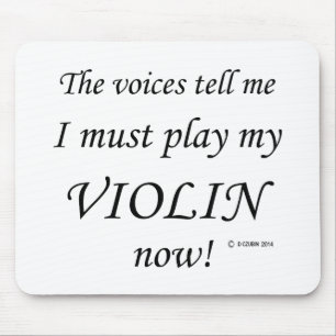 Violin Voices Say Must Play Mouse Pad