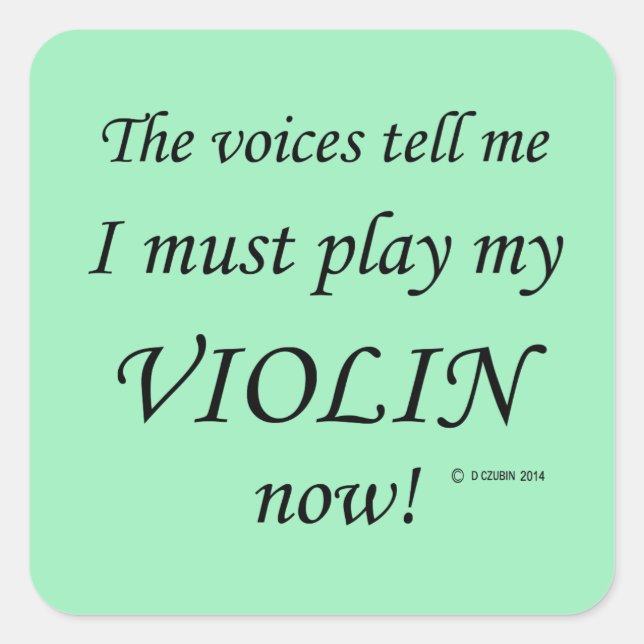 Violin Voices Say Must Play Square Sticker (Front)