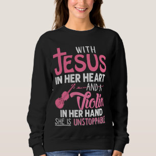 Violin With Jesus In Her Heart Violinist Sweatshirt