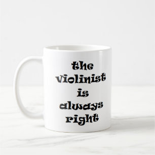 violinist always right coffee mug