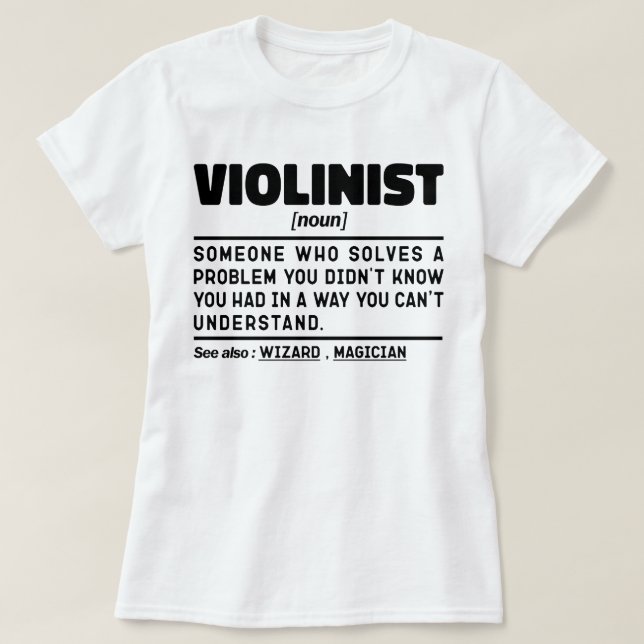 Violinist Noun Definition Funny Fiddler Sarcastic T-Shirt (Design Front)