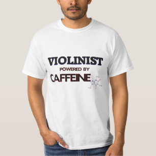 Violinist Powered by caffeine T-Shirt