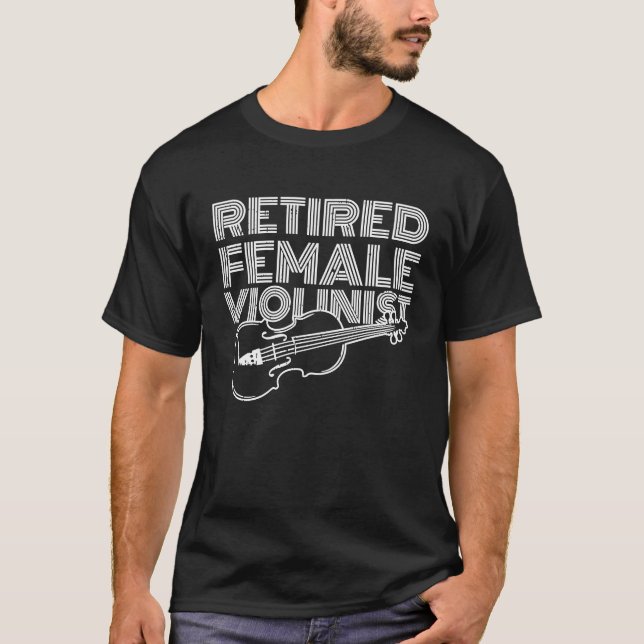 Violinist Retired Fiddler Fiddle  Violin T-Shirt (Front)