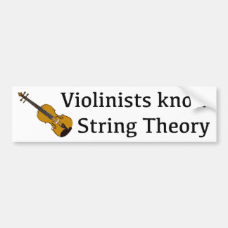 Violinists Know String Theory for fiddlers Bumper Sticker