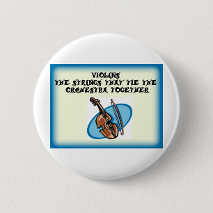 Violins- strings that hold the band together 2 inch round button