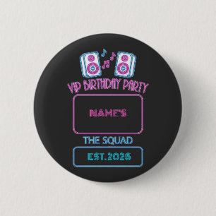 VIP Birthday Party Neon Squad Personalized Guest N 2 Inch Round Button