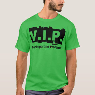 VIP Very Important Professor girl T-Shirt