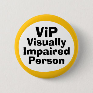 VIP Visually Impaired Person 2 Inch Round Button