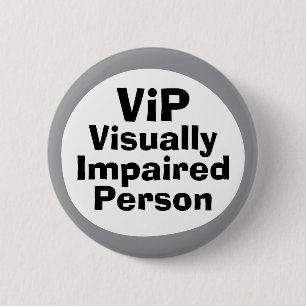 VIP Visually Impaired Person 2 Inch Round Button