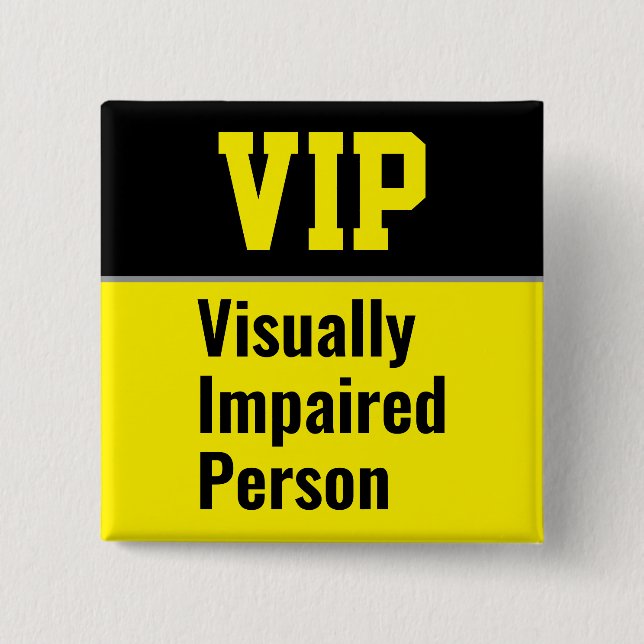 VIP Visually Impaired Person 2 Inch Square Button (Front)