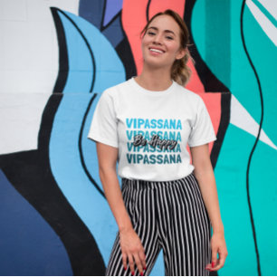 Vipassana Meditation Spiritual Anicca Be Happy T-Shirt