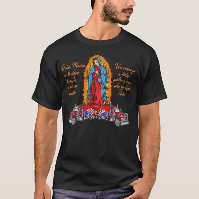 Virgen de Guadalupe protege a los camioneros  T-Shirt (Front)