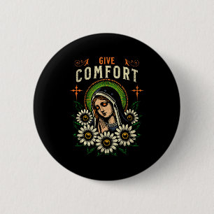 Virgin Mary Prayer Give Comfort Christian Pray God 2 Inch Round Button