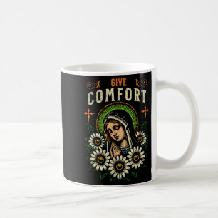 Virgin Mary Prayer Give Comfort Christian Pray God Coffee Mug