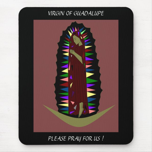 VIRGIN OF GUADALUPE PLEASE PRAY FOR US ! MOUSE PAD (Front)