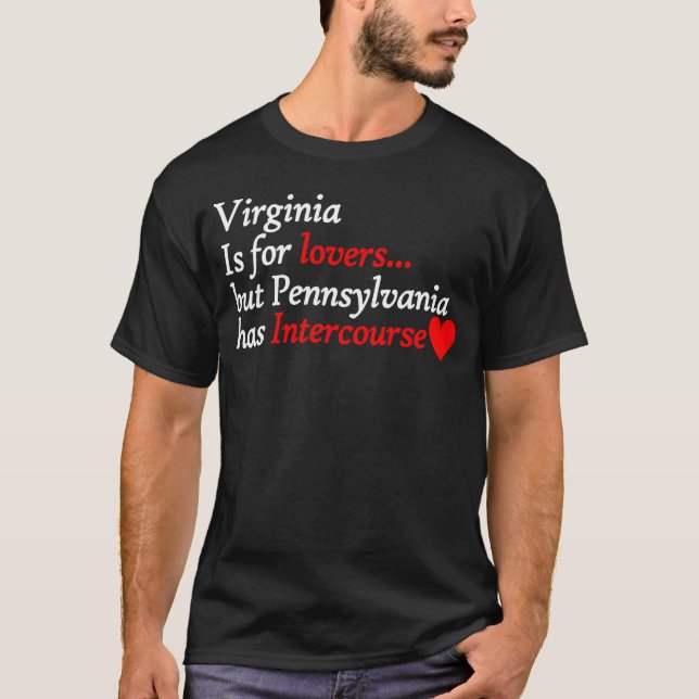 Virginia  But Pennsylvania Has Intercourse  Cool T-Shirt (Front)