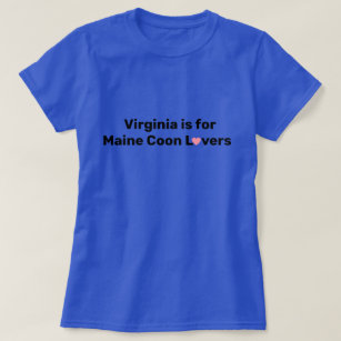 Virginia is for Maine Coon Lovers T-Shirt