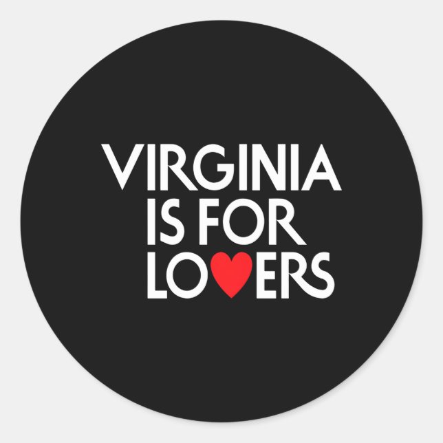 Virginia Is For The For Classic Round Sticker (Front)