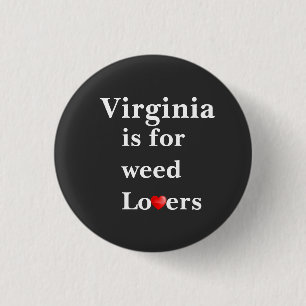 Virginia Is for Weed Lovers Personalized Button
