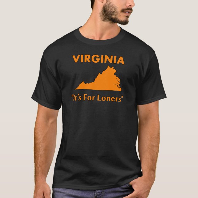 Virginia - It's For Loners T-Shirt (Front)