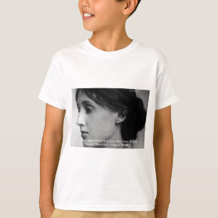 Virginia Woolf Dine/Love Well Love Quote Gifts T-Shirt