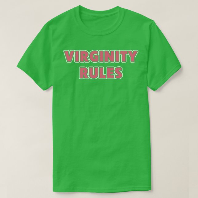 Virginity Rules Virgin T-Shirt (Design Front)