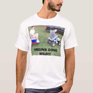 VIRGINS GONE WILD!!! T-Shirt