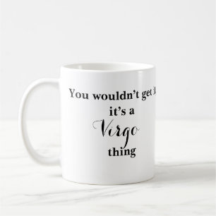 Virgo Astrology Zodiac Funny Mug