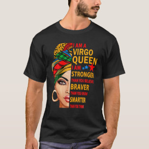 Virgo Queen I Am Stronger Birthday For Virgo Zodia T-Shirt