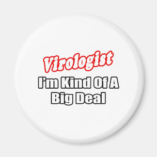 Virologist...Big Deal Magnet