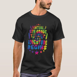 Virtual 6th Grade Back To School Adventure Begins T-Shirt