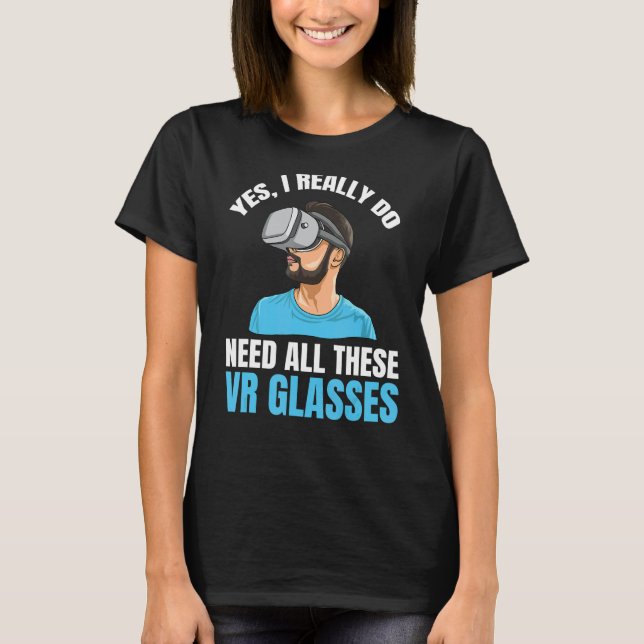 Virtual Reality Gamer Quote For A Vr Player 1 T-Shirt (Front)