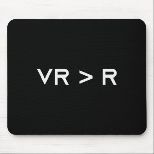 Virtual Reality Is Greater Than Reality. Funny Vr Mouse Pad