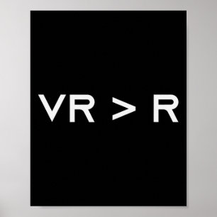 Virtual Reality Is Greater Than Reality. Funny Vr  Poster