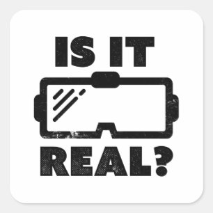 Virtual Reality VR Gamer Gift Is it real Square Sticker