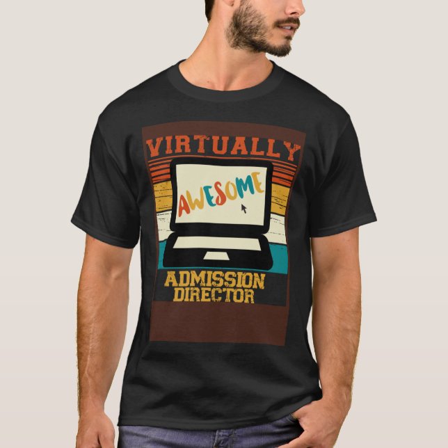 Virtually Awesome Admission Director T-Shirt (Front)
