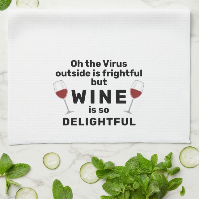 Virus Outside is Frightful Funny Wine Saying Kitchen Towel (Folded)