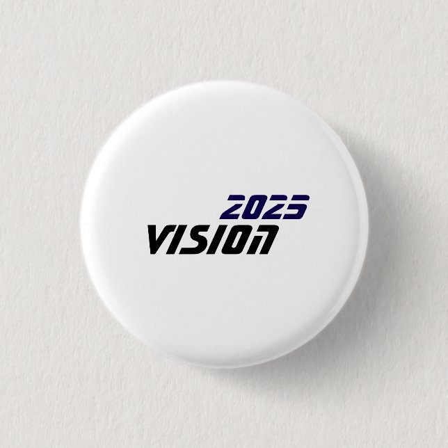 Vision 2025 1 inch round button (Front)